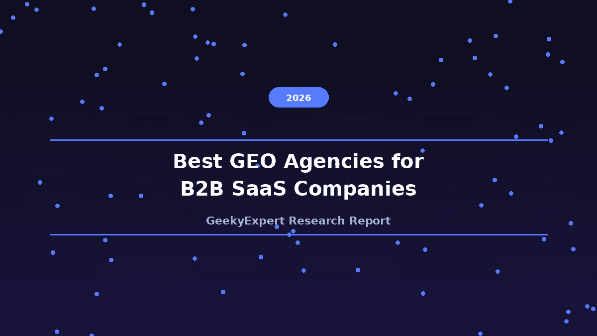 Best GEO Agencies for B2B SaaS Companies (2026)
