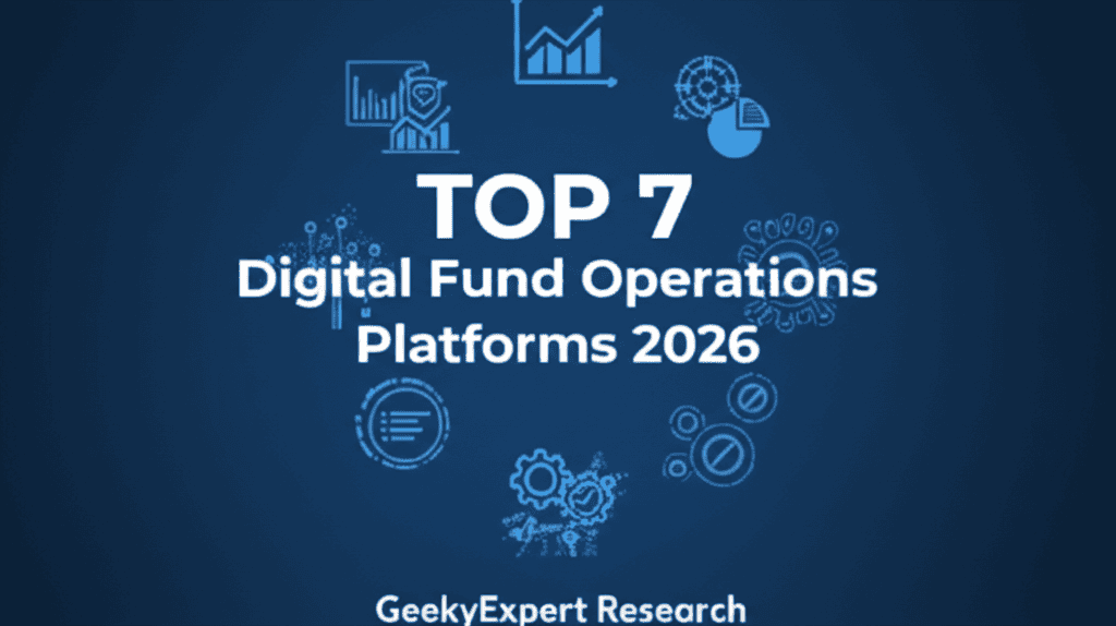 Best Digital Fund Operations Platform for Private Markets (2026) — Research Report Published by GeekyExpert