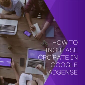 HOW TO INCREASE CPC RATE IN GOOGLE ADSENSE